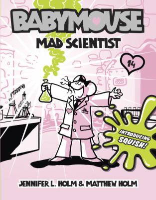 Babymouse. Mad scientist Book cover