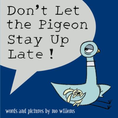 Don't let the pigeon stay up late! Book cover