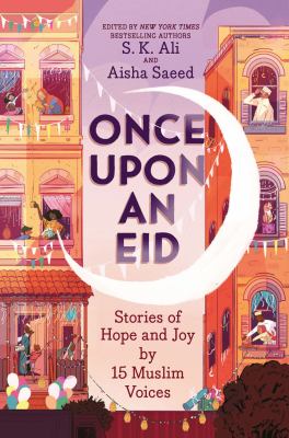 Once upon an Eid : stories of hope and joy by 15 Muslim voices Book cover