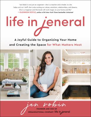 Life in Jeneral : a joyful guide to organizing your home and creating the space for what matters most Book cover