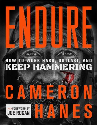 Endure : how to work hard, outlast, and keep hammering Book cover