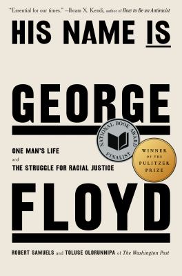 His name is George Floyd : one man's life and the struggle for racial justice Book cover