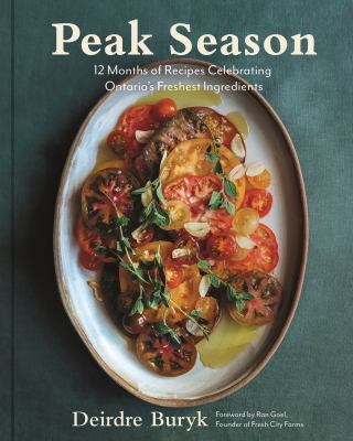Peak season : 12 months of recipes celebrating Ontario's freshest ingredients Book cover