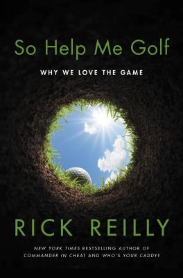 So help me golf : why we love the game Book cover