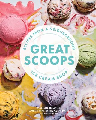 Great scoops : recipes from a neighborhood ice cream shop Book cover