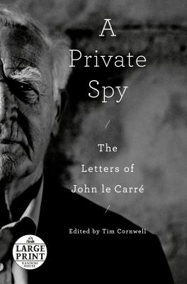 A private spy the letters of John le Carré Book cover