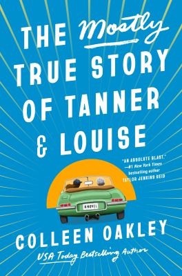 The mostly true story of Tanner & Louise : a novel Book cover