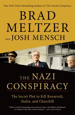 The Nazi conspiracy : the secret plot to kill Roosevelt, Stalin, and Churchill Book cover