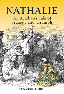 Nathalie : an Acadian's tale of tragedy and triumph Book cover