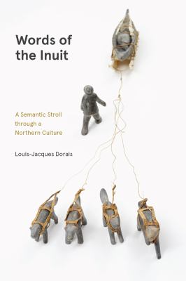 Words of the Inuit : a semantic stroll through a northern culture Book cover