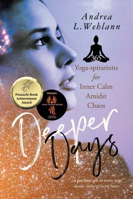 Deeper days : 365 yoga-spirations for inner calm amidst chaos Book cover