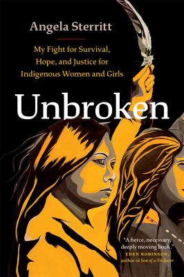 Unbroken : my fight for survival, hope, and justice for Indigenous women and girls Book cover