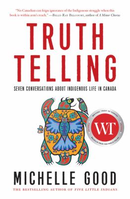 Truth telling : seven conversations about Indigenous life in Canada Book cover