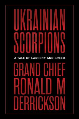 Ukrainian scorpions : a tale of larceny and greed Book cover