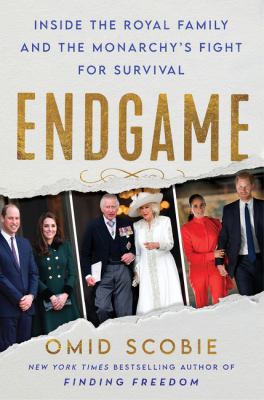 Endgame : inside the royal family and the monarchy 's fight for survival Book cover