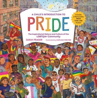A child's introduction to pride : the inspirational history and culture of the LGBTQIA+ community Book cover