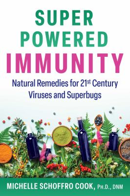 Super-powered immunity : natural remedies for 21st-century viruses and superbugs Book cover