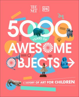 5000 years of awesome objects : a history of art for children Book cover