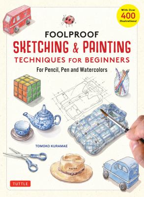 Foolproof sketching & painting techniques for beginners Book cover