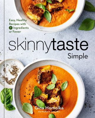 Skinnytaste simple : easy, healthy recipes with 7 ingredients or fewer Book cover