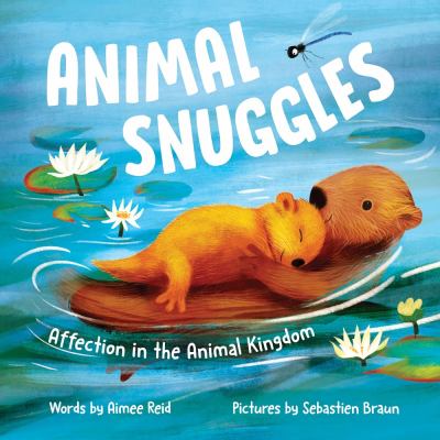 Animal snuggles : affection in the animal kingdom Book cover