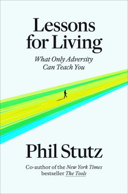 Lessons for living : what only adversity can teach you Book cover