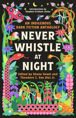 Never whistle at night : an Indigenous dark fiction anthology Book cover