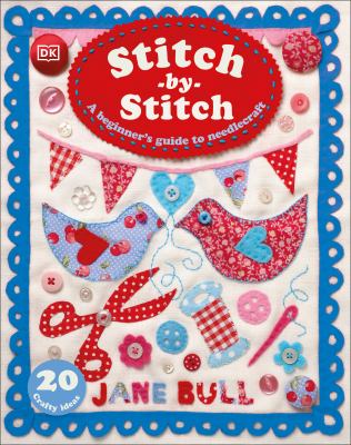 Stitch-by-stitch : a beginner's guide to needlecraft Book cover