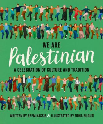 We are Palestinian : a celebration of culture and tradition Book cover