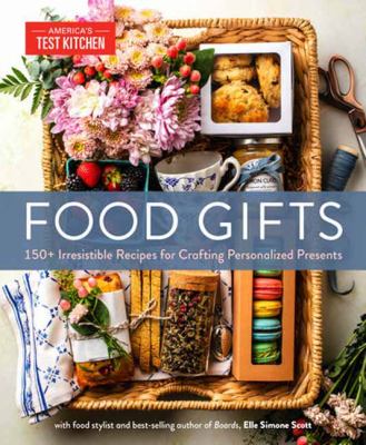 Food gifts : 150+ irresistible recipes for crafting personalized presents Book cover