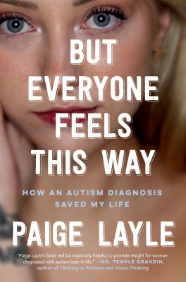 But everyone feels this way : how an autism diagnosis saved my life Book cover