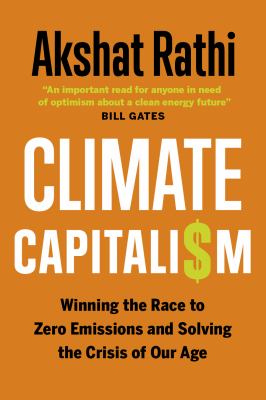 Climate capitali$m : winning the race to zero emissions and solving the crisis of our age Book cover