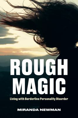 Rough magic : living with borderline personality disorder Book cover