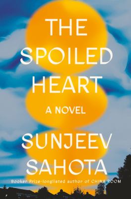 The spoiled heart : a novel Book cover