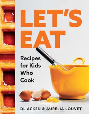 Let's eat : recipes for kids who cook Book cover