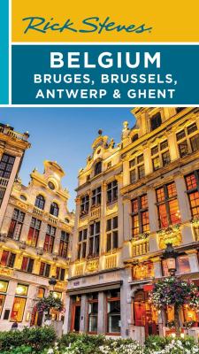 Rick Steves' Belgium : Bruges, Brussels, Antwerp & Ghent Book cover