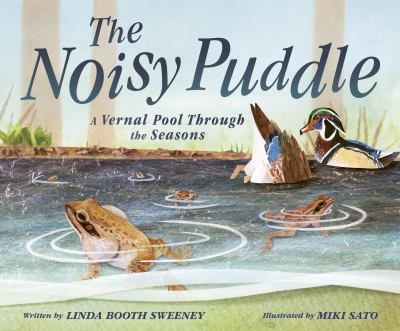 The noisy puddle : a vernal pool through the seasons Book cover