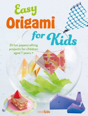 Easy origami for kids : 35 fun papercrafting projects for children aged 7 years + Book cover