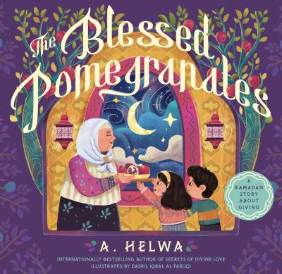 The blessed pomegranates : a Ramadan story about giving Book cover
