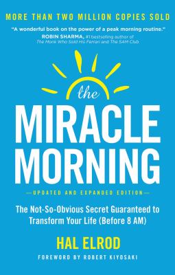 The miracle morning : the not-so-obvious secret guaranteed to transform your life (before 8 am) Book cover