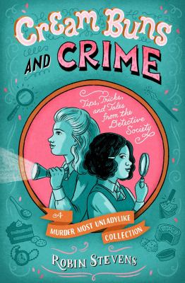 Cream buns and crime : tips, tricks, and tales from the Detective Society Book cover